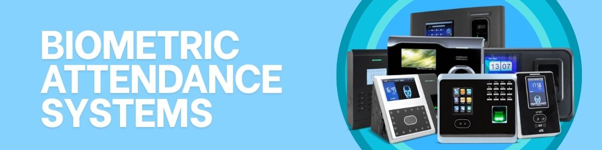Biometric Attendance Systems
